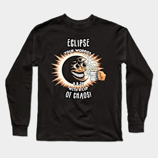 Eclipse Your Worries with a Cup of Chaos Long Sleeve T-Shirt